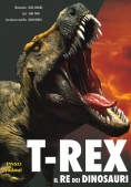 Immagine 0 di T-rex. Il Re Dei Dinosauri