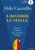 Immagine 0 di A Riveder Le Stelle. Dante, Il Poeta Che Invent? L'italia