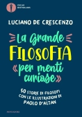 Immagine 0 di Grande Filosofia Per ?menti Curiose?. 50 Storie Di Filosofi (la)