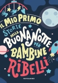 Immagine 0 di Mio Primo Storie Della Buonanotte Per Bambine Ribelli. Ediz. A Colori (il)