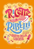 Immagine 0 di Ricette Ribelli. Il Gusto Della Libert?