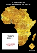 Immagine 0 di Speranza Africana. La Terra Del Futuro Concupita, Incompresa, Sorprendente (la)