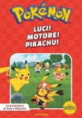 Immagine 0 di Luci! Motore! Pikachu! Pok?mon. Le Avventure Di Ash E Pikachu. Ediz. A Colori