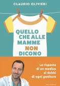 Immagine 0 di Quello Che Alle Mamme Non Dicono