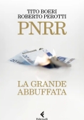 Immagine 0 di Pnrr. La Grande Abbuffata