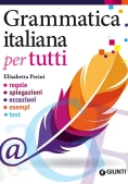 Immagine 0 di Grammatica Italiana Per Tutti. Regole, Spiegazioni, Eccezioni, Esempi, Test