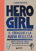 Immagine 0 di Hero Girl. Il Coraggio E' La Nuova Bellezza