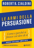 Immagine 0 di Armi Della Persuasione. Come E Perch? Si Finisce Col Dire Di S?. Ediz. Ampliata (le)