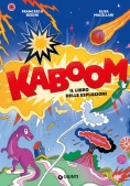 Immagine 0 di Kaboom. Il Libro Delle Esplosioni. Ediz. A Colori