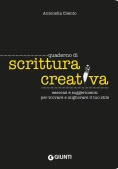 Immagine 0 di Quaderno Di Scrittura Creativa. Esercizi E Suggerimenti Per Trovare E Migliorare Il Tuo Stile