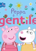 Immagine 0 di Peppa ? Gentile. Peppa Pig. Ediz. A Colori