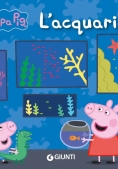 Immagine 0 di Acquario. Peppa Pig. Ediz. A Colori (l')