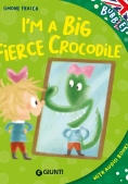 Immagine 0 di I'm A Big Fierce Crocodile. Ediz. A Colori. Con Audiolibro