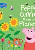 Immagine 0 di Peppa Ama Il Nostro Pianeta. Peppa Pig. Ediz. A Colori