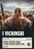 Immagine 0 di Vichinghi. Guerrieri, Esploratori, Predoni: La Grande Storia Degli Uomini Del Nord (i)