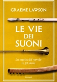 Immagine 0 di Vie Dei Suoni. La Musica Del Mondo In 50 Storie (le)