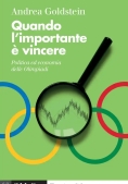 Immagine 0 di Quando L'importante ? Vincere. Politica Ed Economia Delle Olimpiadi