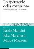 Immagine 0 di Spettacolo Della Corruzione. Tra Logiche Dei Media E Politicizzazione (lo)