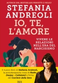 Immagine 0 di Io, Te, L'amore. Vivere Le Relazioni Nell'era Del Narcisismo