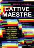 Immagine 0 di Cattive Maestre. Donne In Technicolor Che Hanno Influenzato Un'intera Generazione