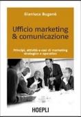 Immagine 0 di Ufficio Marketing & Comunicazione. Principi, Attivit? E Casi Di Marketin