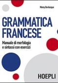 Immagine 0 di Grammatica Francese. Manuale Di Morfologia E Sintassi Con Esercizi