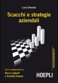 Immagine 0 di Scacchi E Strategie Aziendali Con La Collaborazione Di Rocco Sabelli E A