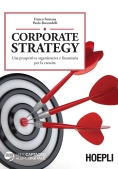 Immagine 0 di Corporate Strategy. Una Prospettiva Organizzativa E Finanziaria Per La C