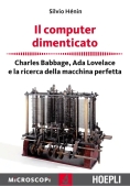 Immagine 0 di Computer Dimenticato. Charles Babbage, Ada Lovelace E La Ricerca Della Macchina Perfetta (il)