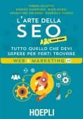 Immagine 0 di Arte Della Seo. User First. Tutto Quello Che Devi Sapere Per Farti Trovare (l')