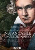 Immagine 0 di Beethoven. L'instancabile Rivoluzionario