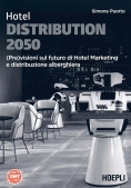 Immagine 0 di Hotel Distribution 2050. (pre)visioni Sul Futuro Di Hotel Marketing E Distribuzione Alberghiera