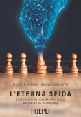 Immagine 0 di Eterna Sfida. Scacchi E Intelligenza Artificiale Da Turing Ad Alphazero (l')