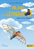 Immagine 0 di A Milano Con Leonardo. Andrea Scopre L'ingegneria