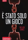 Immagine 0 di ? Stato Solo Un Gioco. The Lick Series