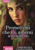 Immagine 0 di Promettimi Che Mi Amerai. One Week Girlfriend Series