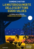 Immagine 0 di Misteriosa Morte Dello Scrittore Egidio Vald?s. La Prima Indagine Del Commissario Donnarumma (la)