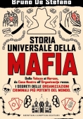 Immagine 0 di Storia Universale Della Mafia. Dalla Yakuza Ai Narcos, Da Cosa Nostra All'organizacija Russa.?i Segr