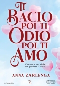 Immagine 0 di Ti Bacio Poi Ti Odio Poi Ti Amo