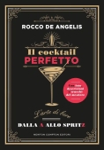 Immagine 0 di Cocktail?perfetto.?l'arte?di?bere?in?oltre?300?ricette (il)