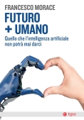 Immagine 0 di Futuro + Umano