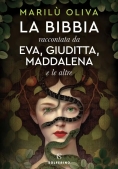 Immagine 0 di Bibbia Raccontata Da Eva, Giuditta, Maddalena E Le Altre (la)