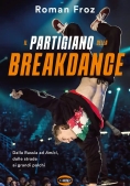 Immagine 0 di Partigiano Della Breakdance (il)