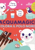 Immagine 0 di Colora Il Polo Nord. Acquamagici. Ediz. A Colori