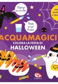 Immagine 0 di Colora La Festa Di Halloween. Acquamagici. Ediz. A Colori