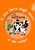 Immagine 0 di Fattoria. Il Mio Libro Degli Odori E Dei Colori (la)