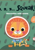 Immagine 0 di Nascondino Nella Savana. 1, 2, 3... Squeak! Ediz. Illustrata