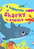 Immagine 0 di Bagnetto Di Sharky Lo Squalo. Impermealibri. Ediz. A Colori. Con Pupazzetto (il)