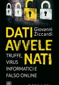 Immagine 0 di Dati Avvelenati. Truffe, Virus Informatici E Falso Online