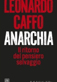 Immagine 0 di Anarchia. Il Ritorno Del Pensiero Selvaggio